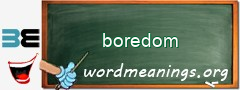 WordMeaning blackboard for boredom